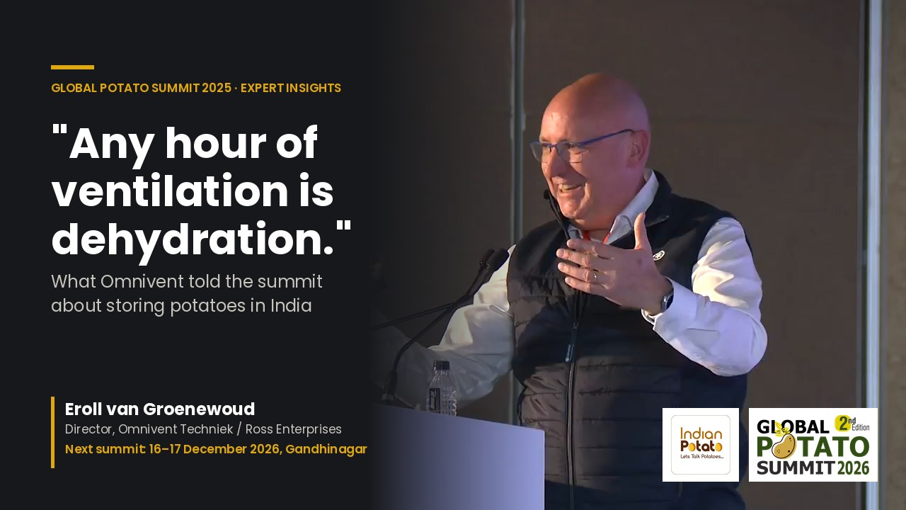 Eroll van Groenewoud of Omnivent and Ross Enterprises at Global Potato Summit 2025 with the line any hour of ventilation is dehydration